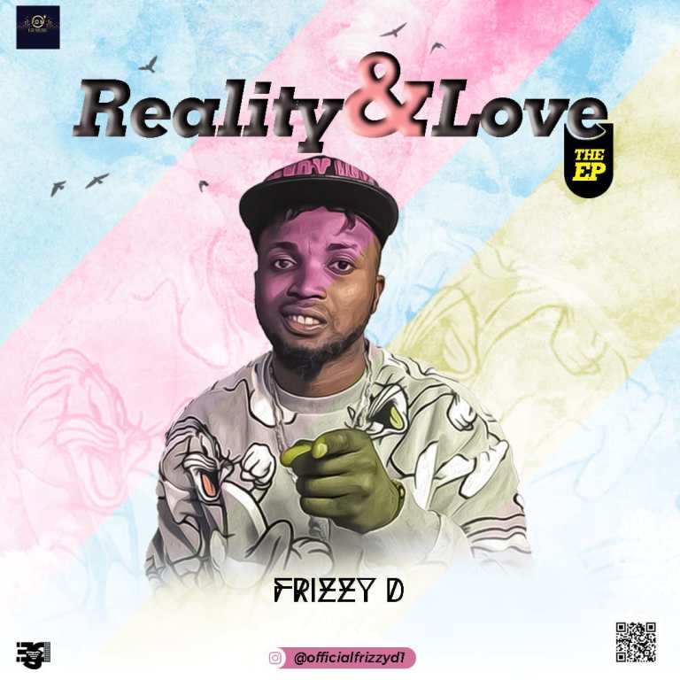 MUSIC: Frizzy D – Reality & Love EP