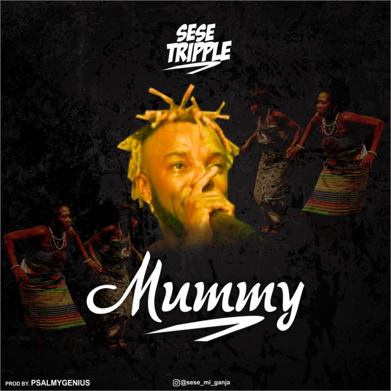 MUSIC: Sese Tripple – Mummy