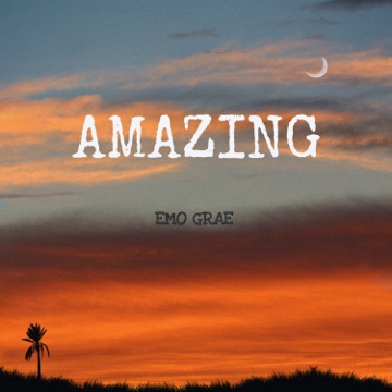 [MUSIC] Emo Grae – Amazing