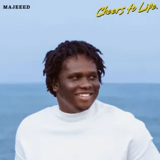 [MUSIC] Majeeed – Cheers To Life