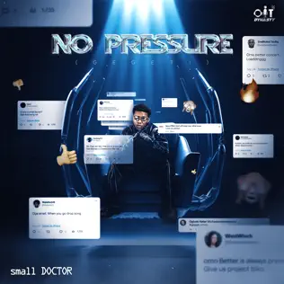 [MUSIC] Small Doctor – No Pressure