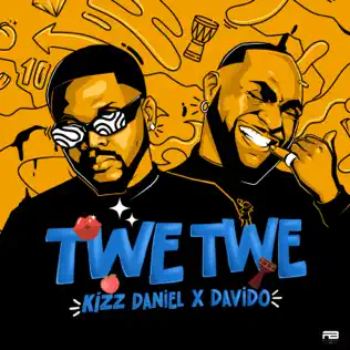[MUSIC] Kizz Daniel ft Davido – Twe Twe Remix