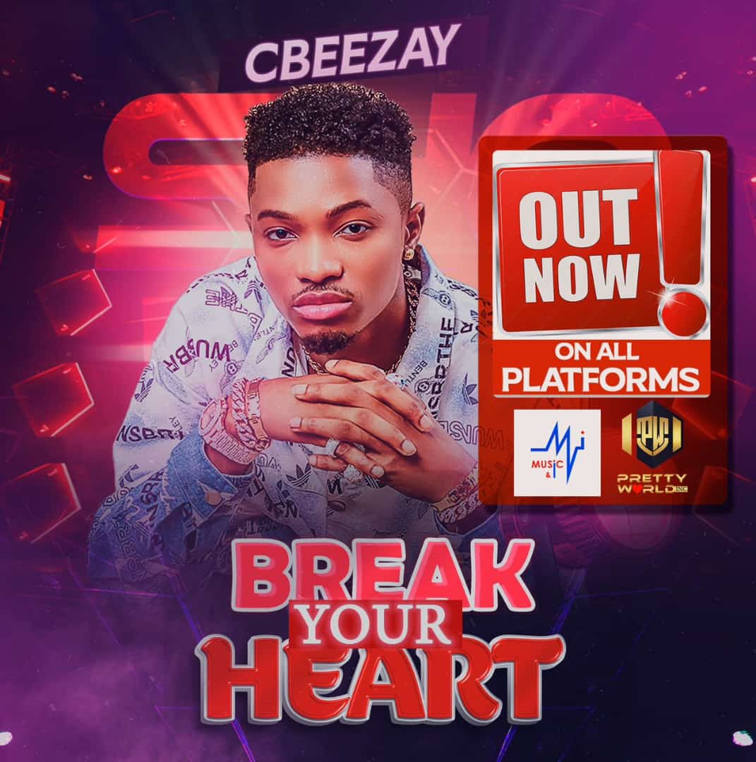 [MUSIC] Cbeezay – Break your heart