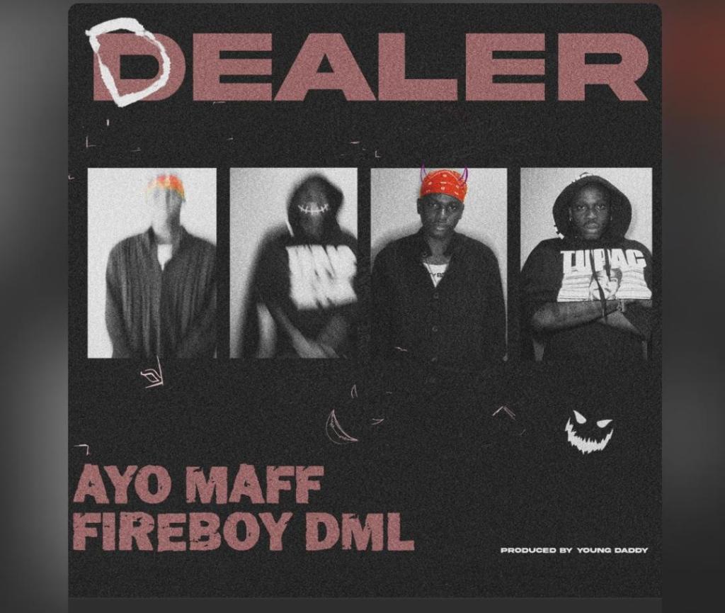 [MUSIC] Ayo Maff ft. Fireboy DML – Dealer
